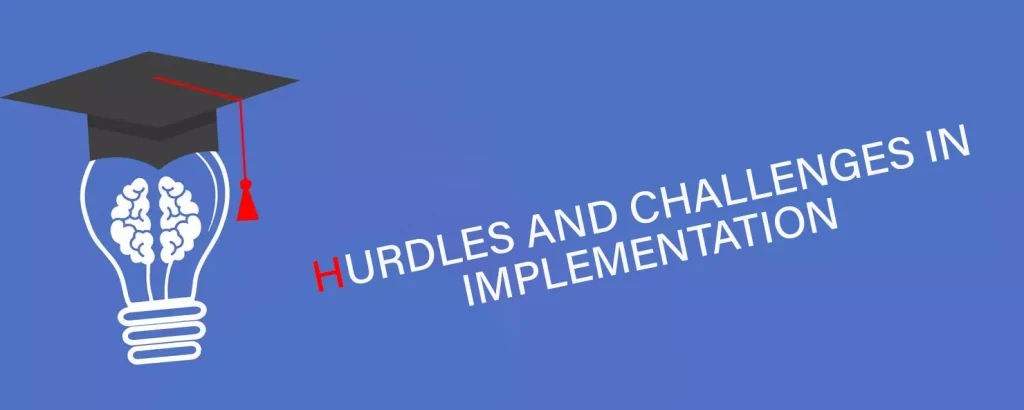 hurdles and challenges in implementation